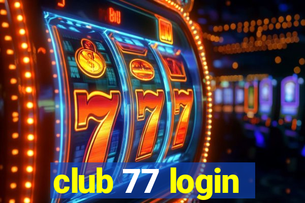 club 77 login